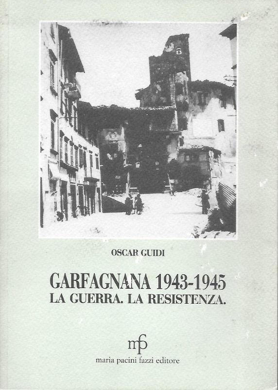 Garfagnana 1943-1945, la guerra. La resistenza.