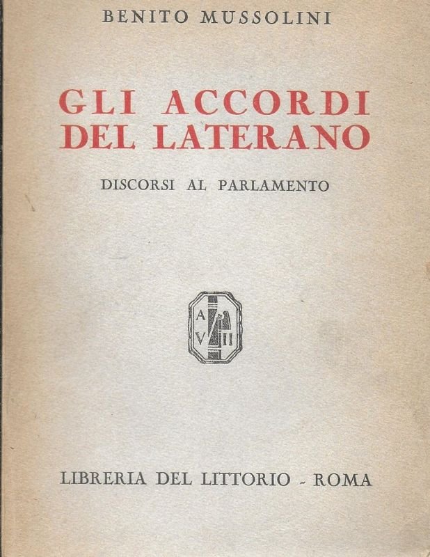 Gli accordi del Laterano. Discorsi al Parlamento.