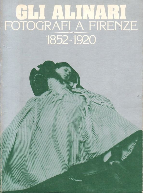 Gli Alinari, fotografi a Firenze, 1852-1920. | Immagine principale
