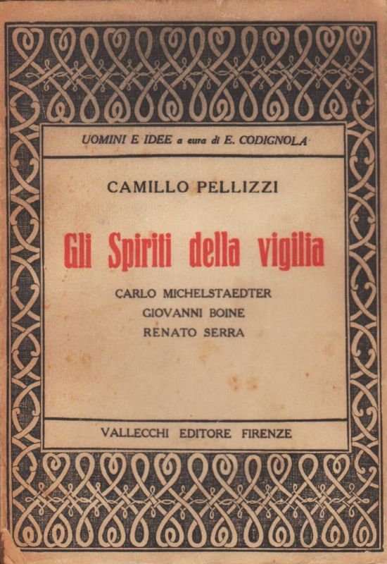 Gli spiriti della vigilia. Carlo Michelstaedter, Giovanni Boine, Renato Serra.
