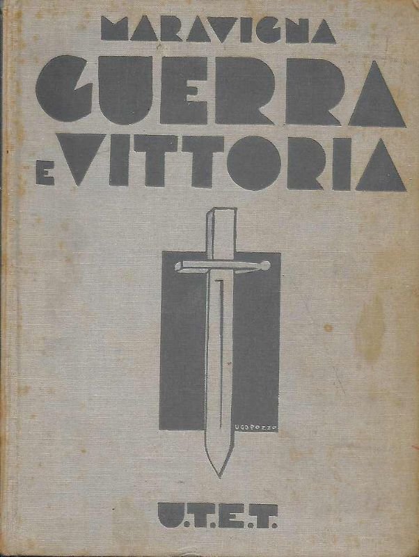 Guerra e Vittoria (1915 - 1918). Terza edizione interamente rifatta …