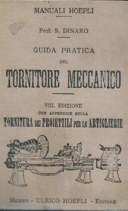 Guida pratica del tornitore meccanico VIII edizione con appendice sulla …