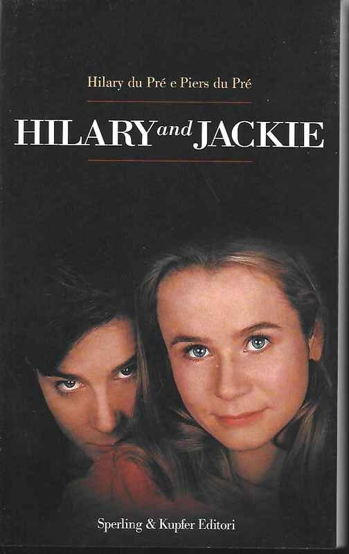 Hilary and Jackie. Traduzione di Giulio Lupieri e Massimiliano Gioni.