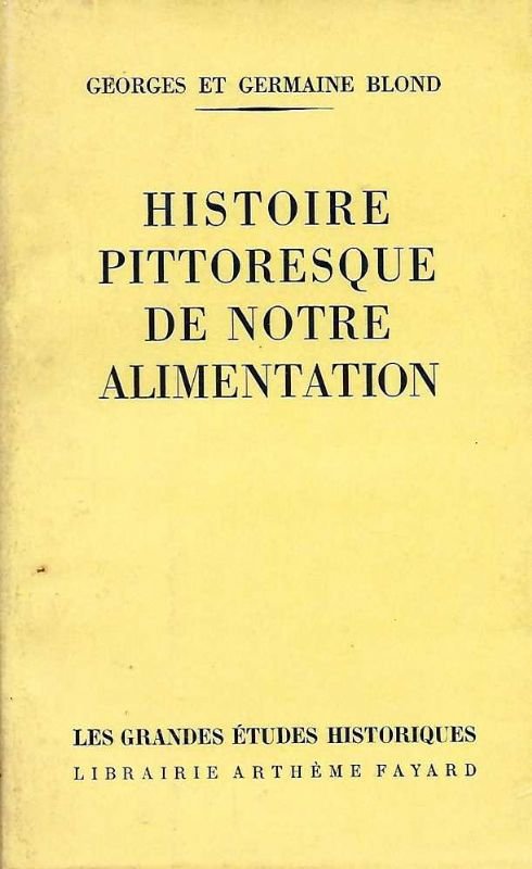 Histoire pittoresque de notre alimentation.