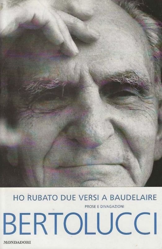 Ho rubato due versi a Baudelaire. Prose e divagazioni. A …