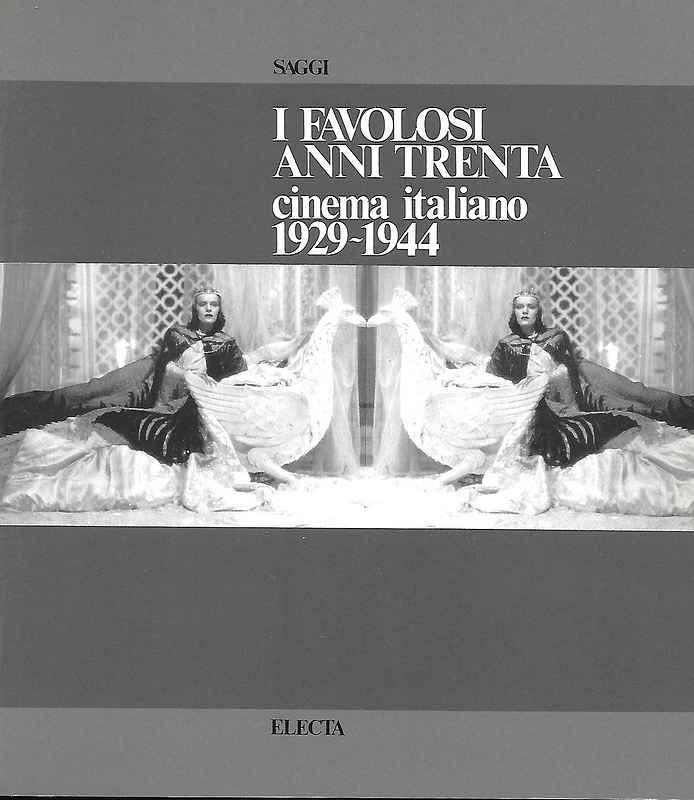I favolosi anni trenta. Cinema italiano 1929-1944. Introduzione di Alberto …