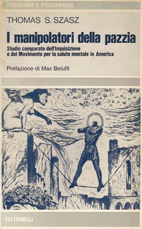I manipolatori della pazzia. Studio comparato dell'inquisizione e del Movimento …
