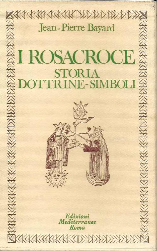 I Rosacroce, storia, dottrine-simbolismo.