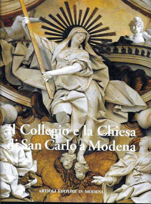 Il Collegio e la Chiesa di San Carlo a Modena.