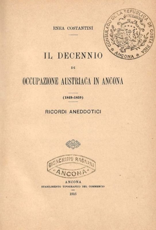 Il decennio di occupazione austriaca in Ancona (1849-1859) - Ricordi …