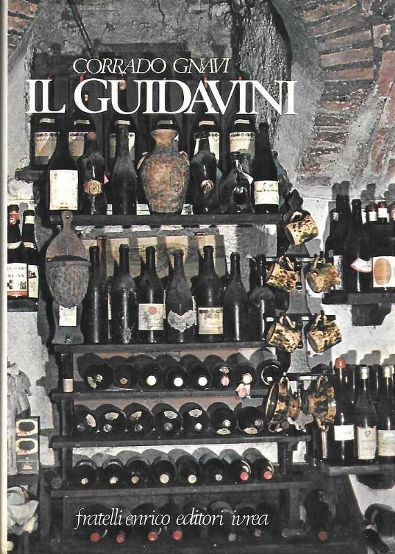 Il Guidavini. In cantina ed a tavola con i migliorivini …