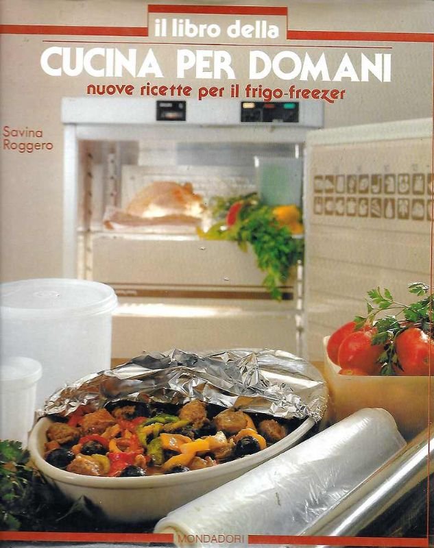 Il libro della cucina per domani. Nuove ricette per il …