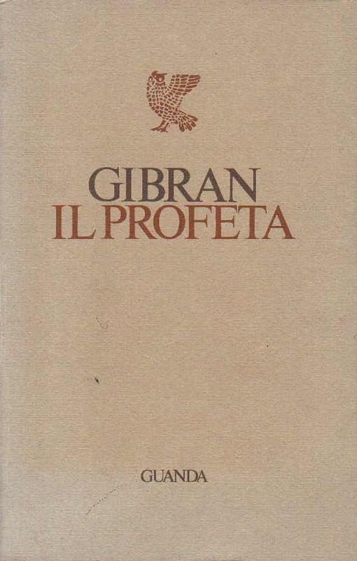 Il Profeta. Prefazionedi Carlo Bo. Introduzione e traduzione di Giampiero …