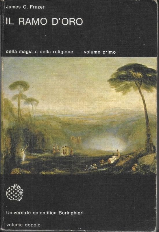Il ramo d'oro. Studio sulla magia e la religione.