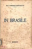 In Brasie. I grandi avvenimenti dell'ultimo triennio. Per l'emigrazione e …