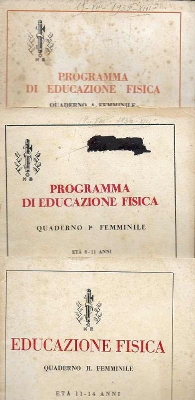 Insieme di tre opuscoli:- Programma di Educazione Fisica quaderno Femminile …