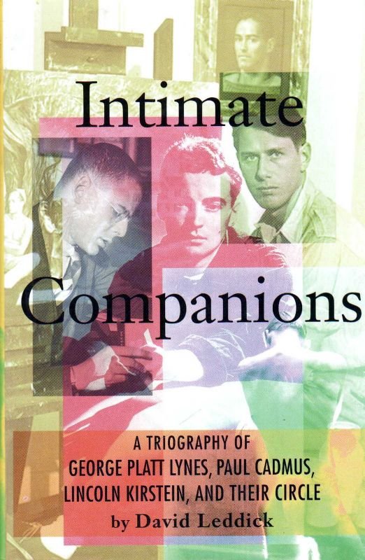 Intimate Companions. A triography of George Platt Lynes, Paul Cadmus, …