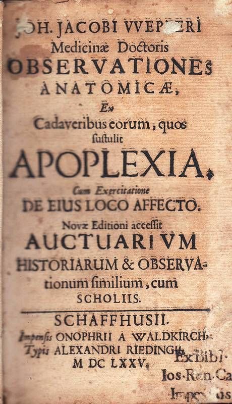 Joh. Jacobi Wepferi Observationes anatomicae ex cadaveribus eorum quos sustulit …