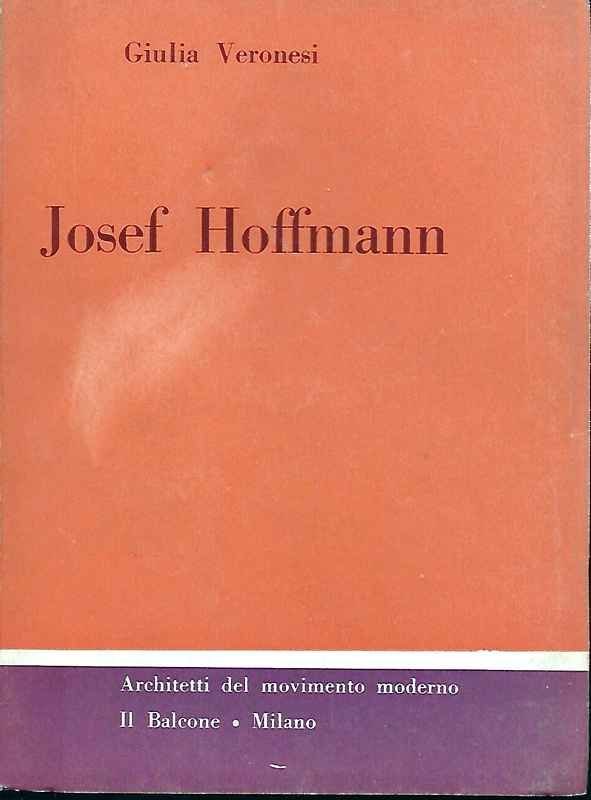 Josef Hoffmann. (Architetti del Movimento Moderno).