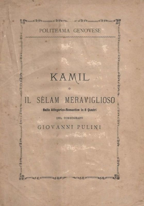 KAMIL o Il Sèlem Meraviglioso. Ballo Allegorico-Romantico in 8 quadri, …
