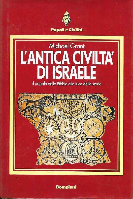 L'antica civiltà di Israele, il popolo della bibbia alla luce …
