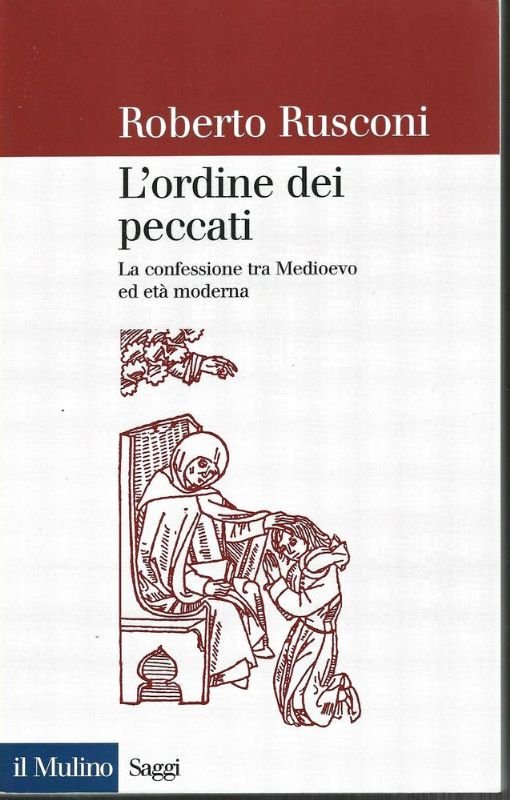 L'ordine dei peccati. La confessione tra Medioevo ed età moderna.