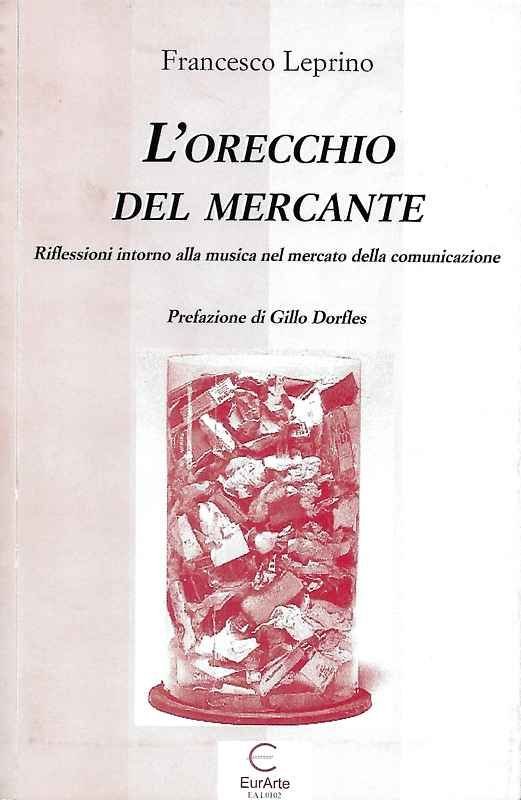 L'orecchio del mercante, Riflessioni intorno alla musica nel mercato della …