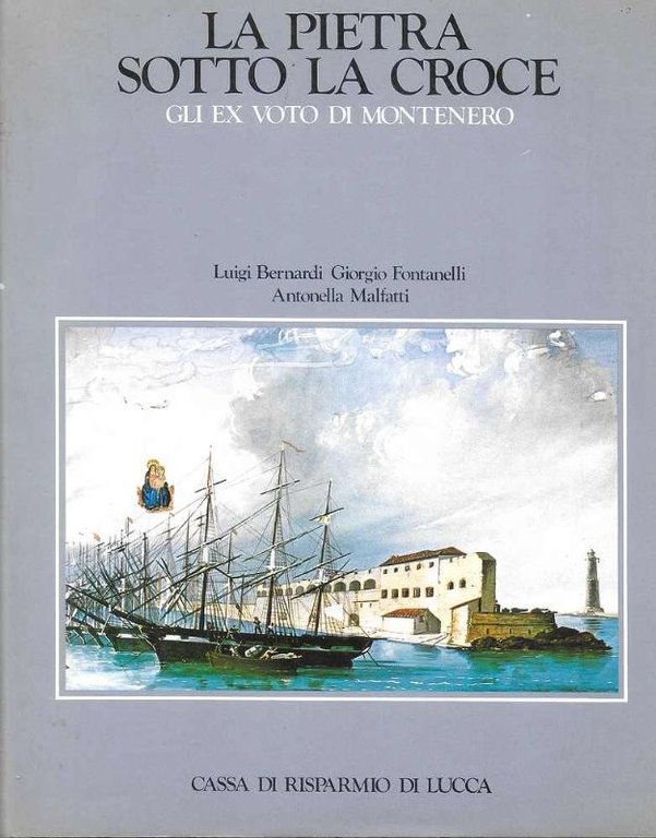 L pietra sotto la Croce. Gli ex voto di Montenero.