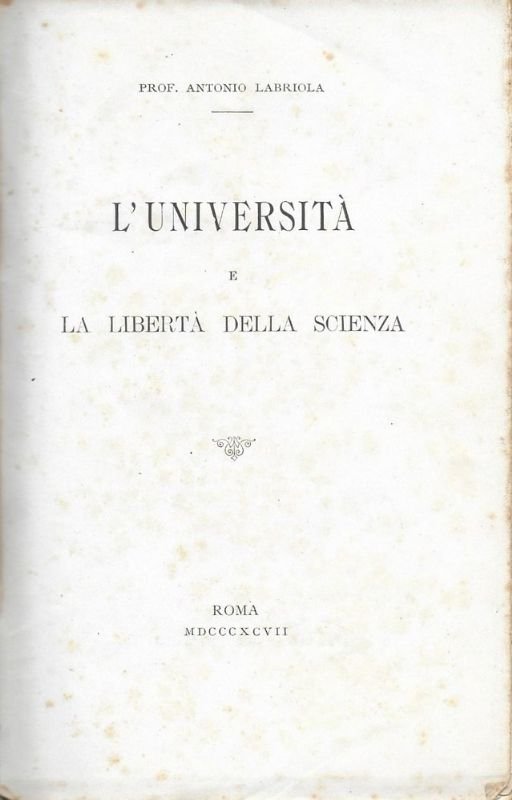 L'Università e la libertà della scienza - Discorrendo di Socialismo …