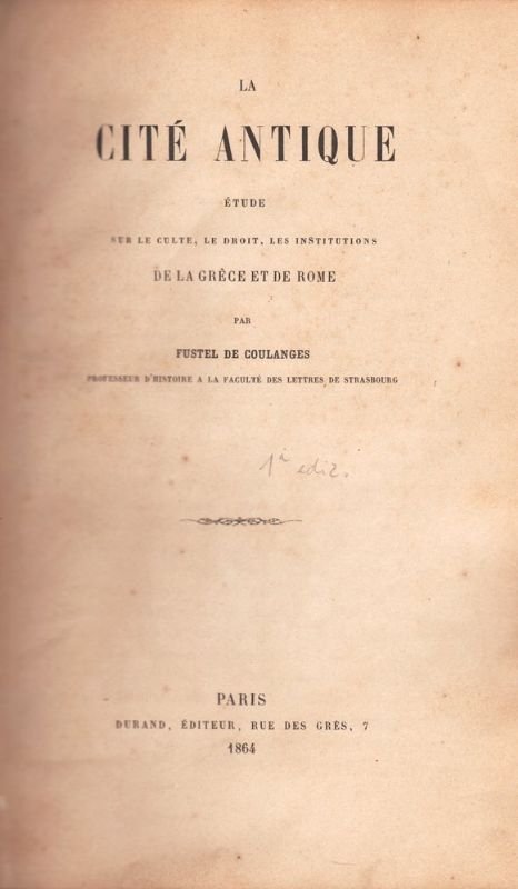 La Cité Antique. Etude sur le culte, le droit, les …