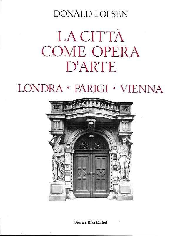 La città come opera d'arte, Londra - Parigi - Vienna.