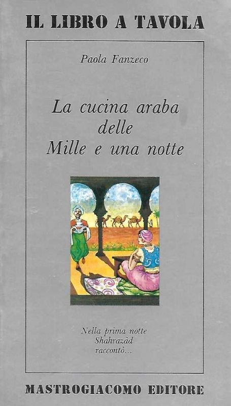 La cucina araba delle Mille e una notte.