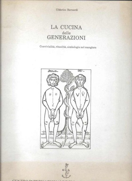 La cucina delle generazioni. Convivialità, ritualità, simbologia nel mangiare.