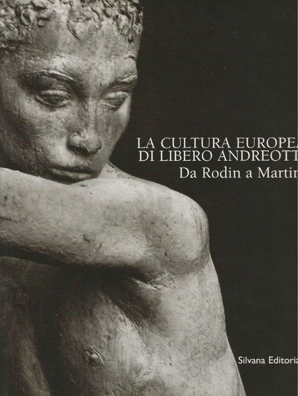La cultura europea di Libero Andreotti. Da Rodin a Martini … | Immagine principale