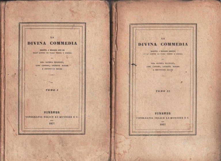La Divina Commedia di Dante Alighieri ridotta a miglior lezione coll'aiuto di varii testi a penna da Gio. Battista Niccolini, Gino Capponi, Giuseppe Borghi e Fruttuoso Becchi. Volume Primo [ - Secondo].