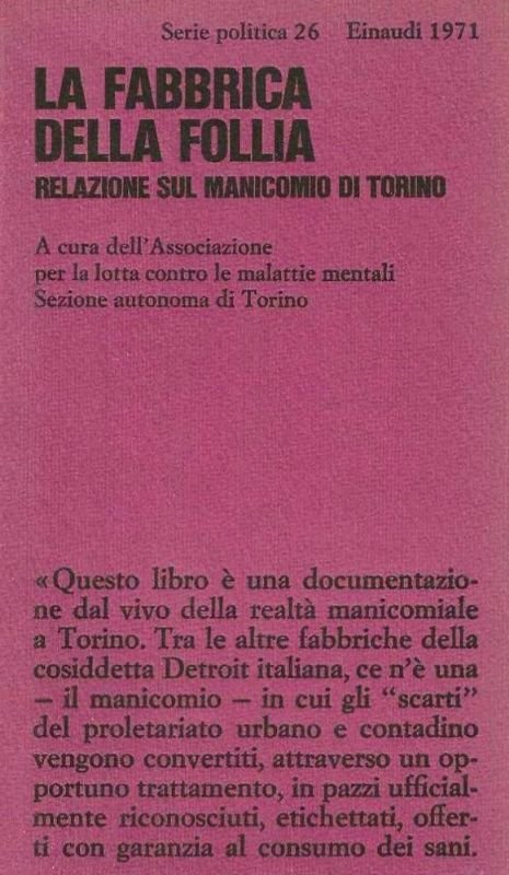 La fabbrica della follia - Relazione sul manicomio di Torino. …