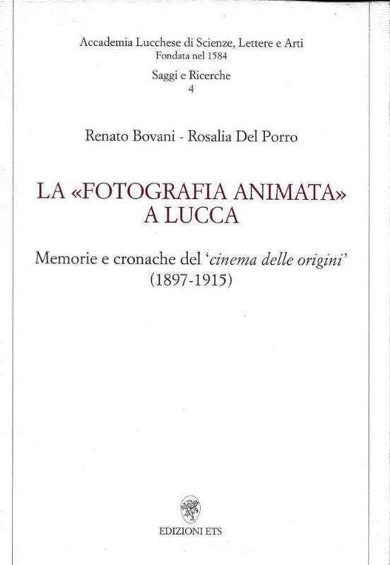 La 'Fotografia animata' a Lucca. Memorie e cronache del cinema …