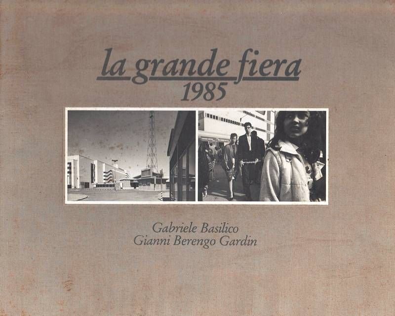 La grande fiera 1985. Testi di G. Roggini, G. Calvezzi, …