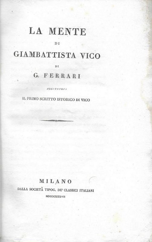 La Mente di Giambattista Vico, aggiuntovi il primo scritto istorico …