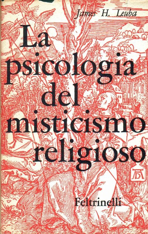 La psicologia del misticismo religioso. Prefazione di Ernesto de Martino.