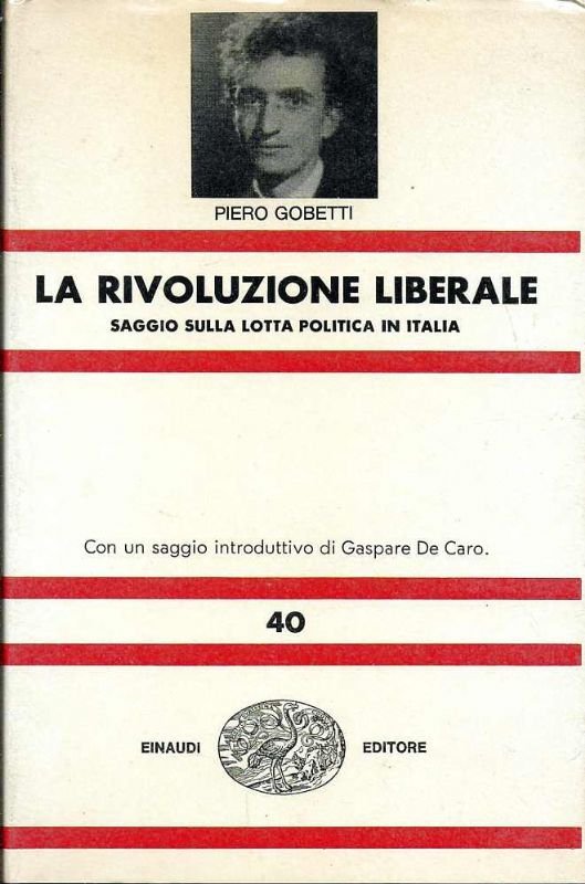 La rivoluzione liberale. Saggio sulla lotta politica in Italia.