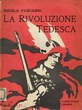 La Rivoluzione Tedesca. (Verso la Germania di domani).