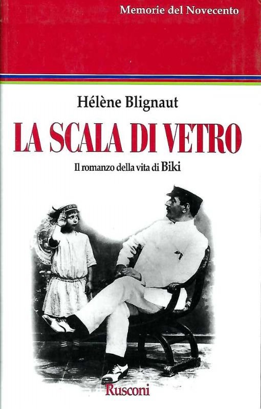 La scala di vetro. Il romanzo della vita di Biki.