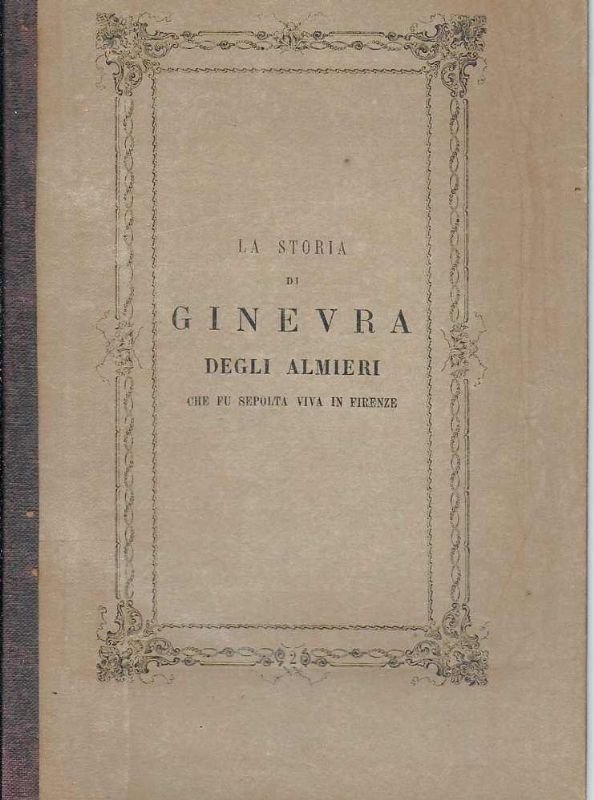 La storia di Ginevra Degli Almieri che fu sepolta viva …