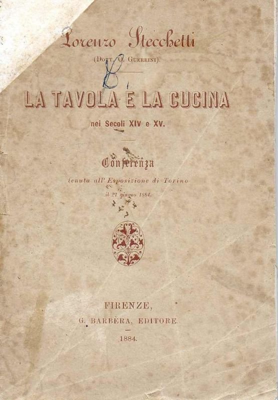 La Tavola e la Cucina, nei secoli XIV-XV. Conferenza tenuta …