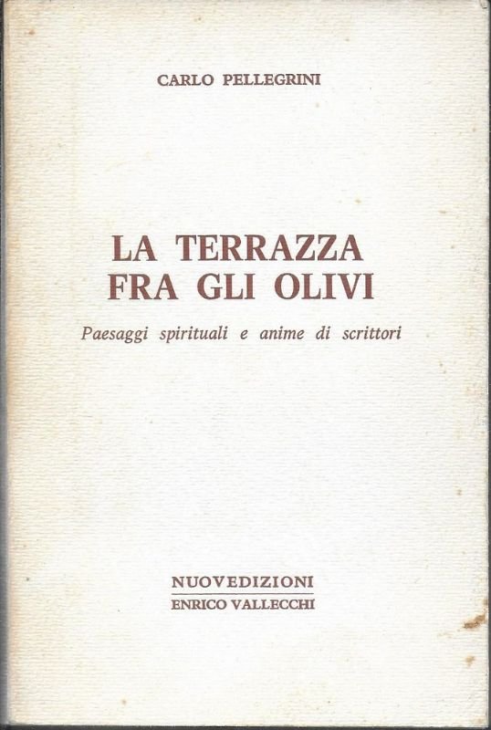 La terrazza fra gli olivi. Paesaggi spirituali e anime di …