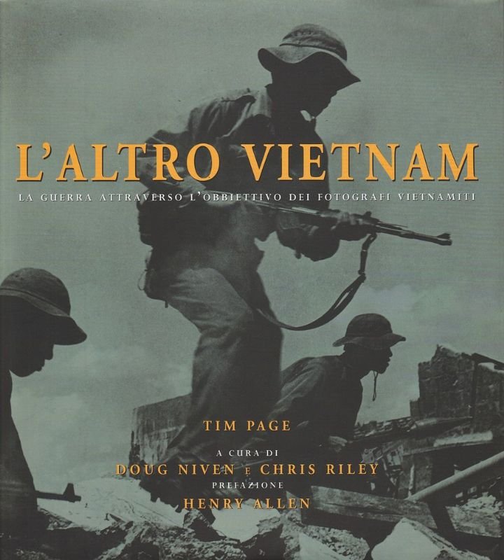 Laltro Vietnam.La guerra attraverso l'obbiettivo dei fotografi vietnamiti. A cura …