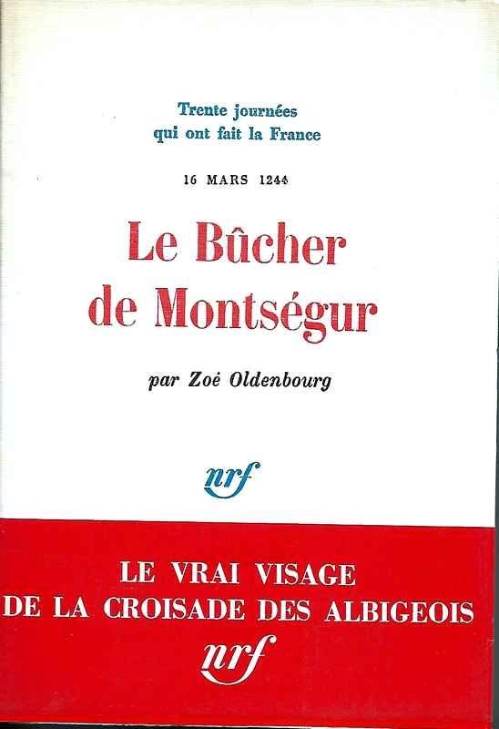 Le Bucher de Montségur - Trente journées qui ont fait …