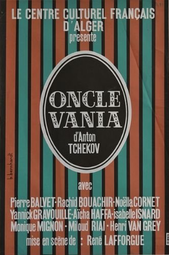 Le Centre Culturel d'Alger presente Oncle Vania d'Anton Tchekov (.) …