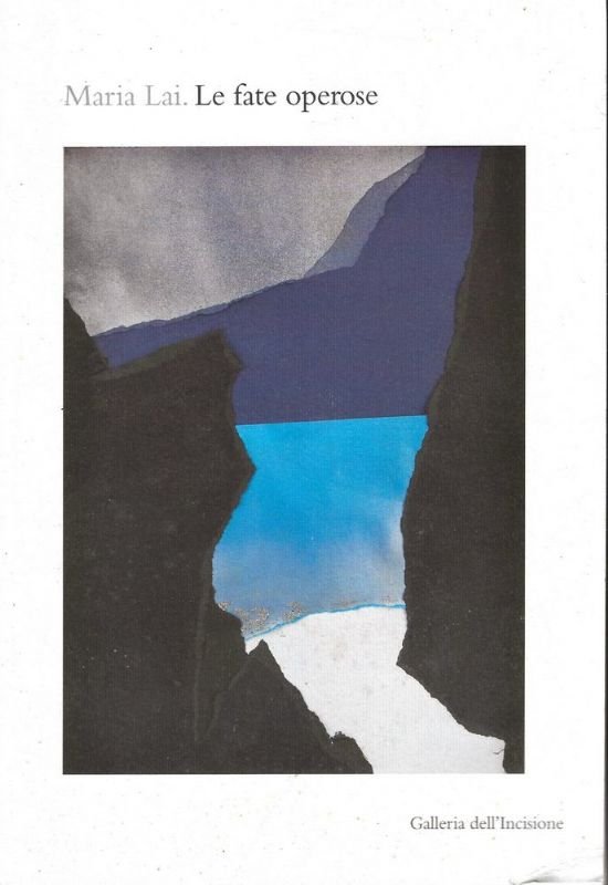 Le fate operose. Mostra, Galleria dell'Incisione, 2010.